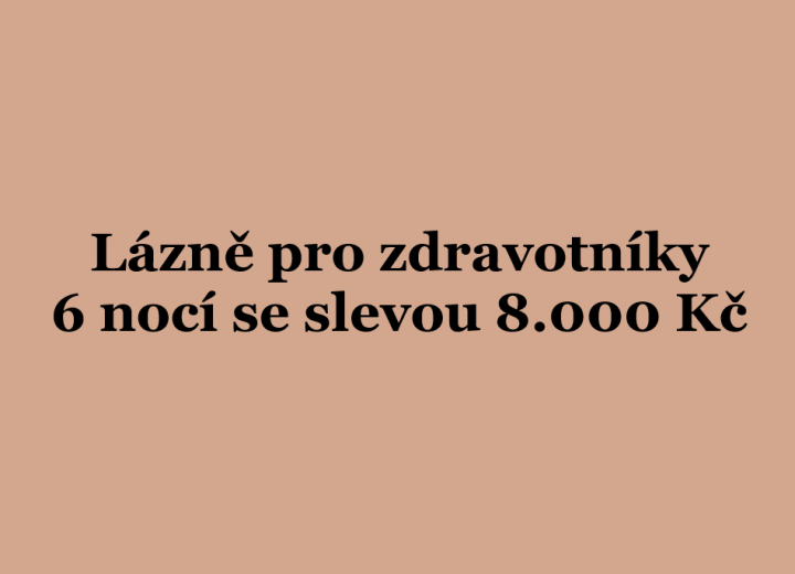 Lázně pro zdravotníky 6 nocí se slevou 8.000 Kč