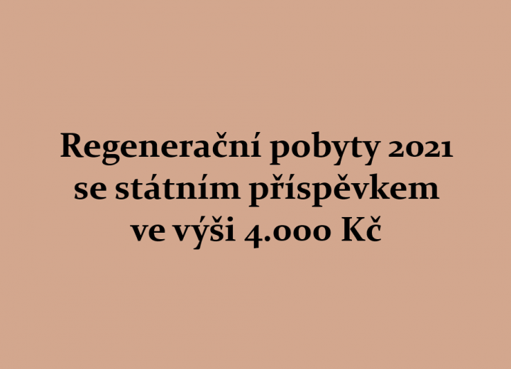 Regenerační pobyty 2021 se státním příspěvkem 4.000 Kč