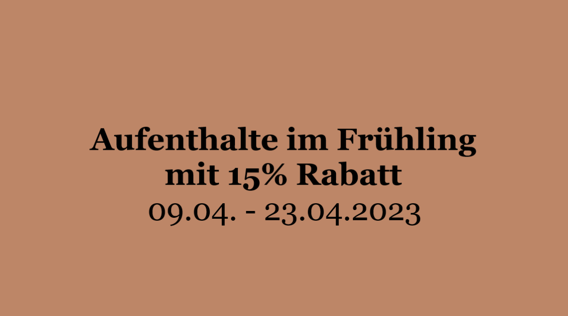 Aufenthalte im Frühling mit 15% Rabatt