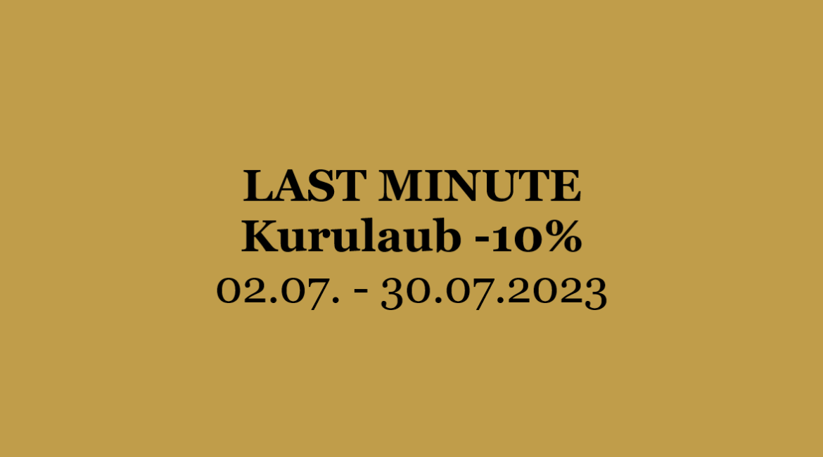 LAST MINUTE Kururlaub -10%