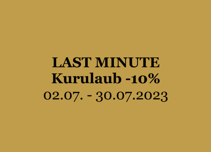 LAST MINUTE Kururlaub -10%