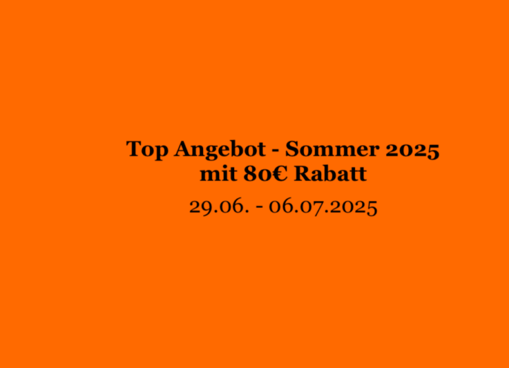 Top Angebot – Sommer 2025 mit 80€ Rabatt