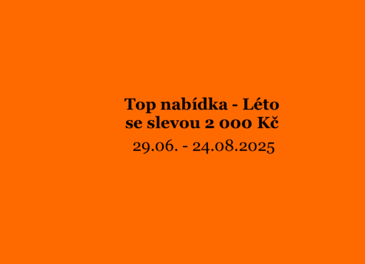 Top nabídka – Léto se slevou 2 000 Kč