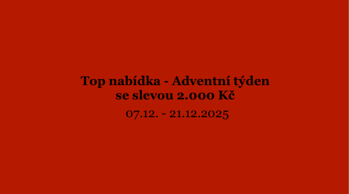 Top nabídka – Adventní týden se slevou 2.000 Kč