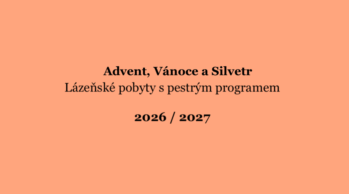 ADVENT, VÁNOCE, SILVESTR – Lázeňské pobyty s pestrým programem