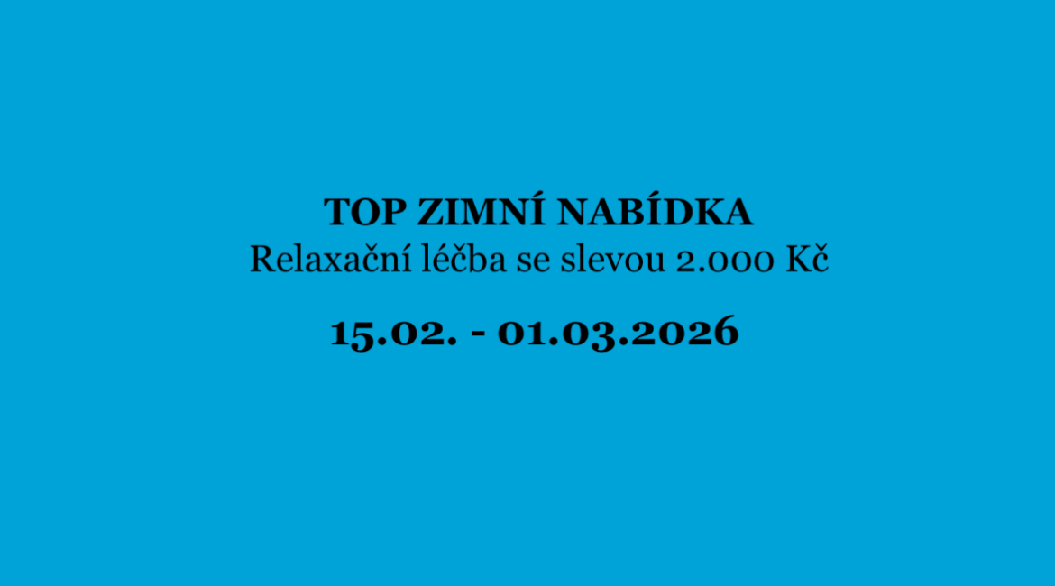TOP ZIMNÍ NABÍDKA – Relaxační léčba se slevou 2.000 Kč / týden