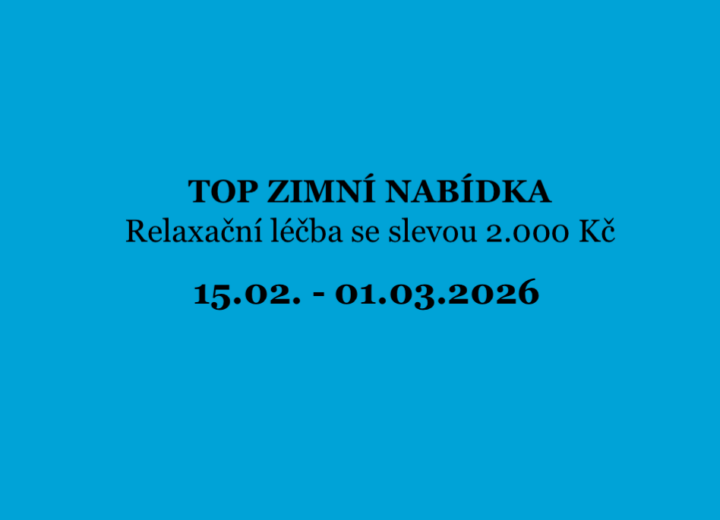 TOP ZIMNÍ NABÍDKA – Relaxační léčba se slevou 2.000 Kč / týden