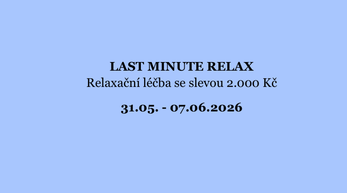 LAST MINUTE RELAX – Relaxační léčba se slevou 2.000 Kč / týden
